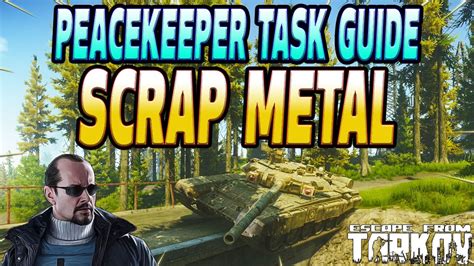 Scrap Metal Peacekeeper Task Guide Escape From Tarkov Youtube