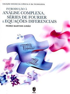 Libro Introdu Ao An Lise Complexa S Ries De Fourier E Equa Oes Diferenciais Ordin Rias