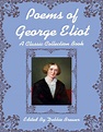 Poems of George Eliot, A Classic Collection Book by Debbie Brewer ...