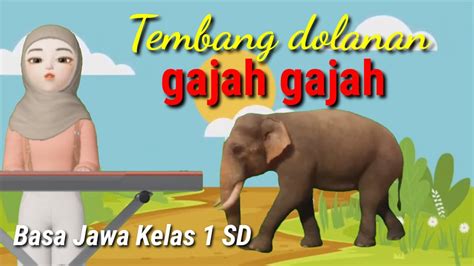 Gajah Gajah Tembang Dolanan Basa Jawa Kelas Sd Youtube