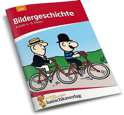 Jetzt die deutsch übungen für die 4. Aufsatz, Bildergeschichte 4.-5. Klasse Buch - Weltbild.at