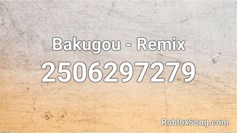 Bakugou Remix Roblox Id Roblox Music Codes