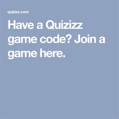 Have A Quizizz Game Code Join A Game Here Game Codes Coding Quizzes