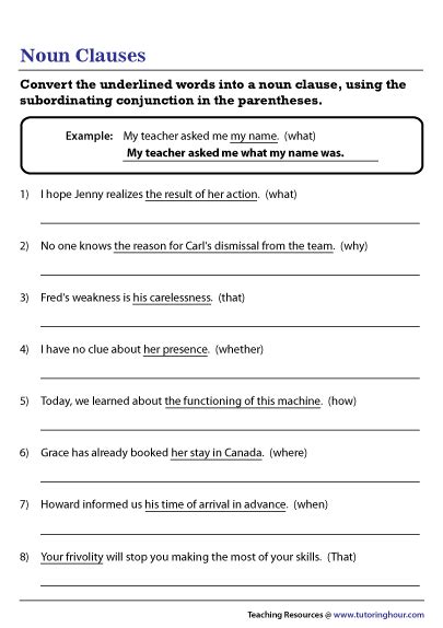 You can find it as a subject, object or the compliment of a subject. Noun Clause Worksheet