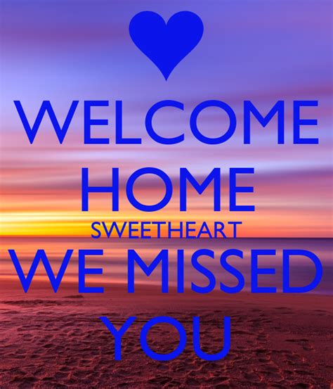 Welcome Home Sweetheart We Missed You Poster Nedra Keep Calm O Matic