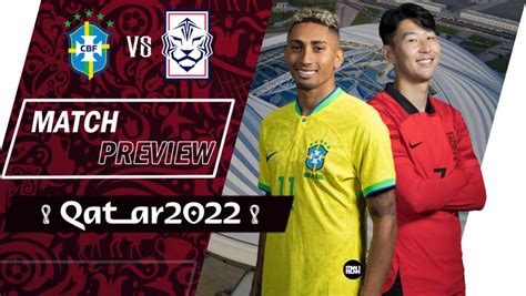 Brazil Vs South Korea Match Preview Fifa World Cup 2022