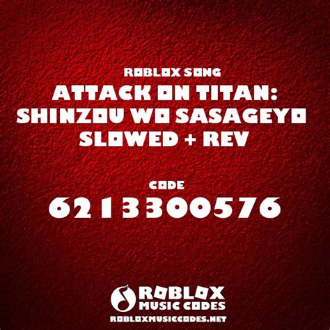 Attack On Titan Shinzou Wo Sasageyo— Slowed Rev Roblox Id