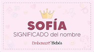 SIGNIFICADO del nombre SOFÍA 👧🏻 Origen, personalidad, popularidad y más ...