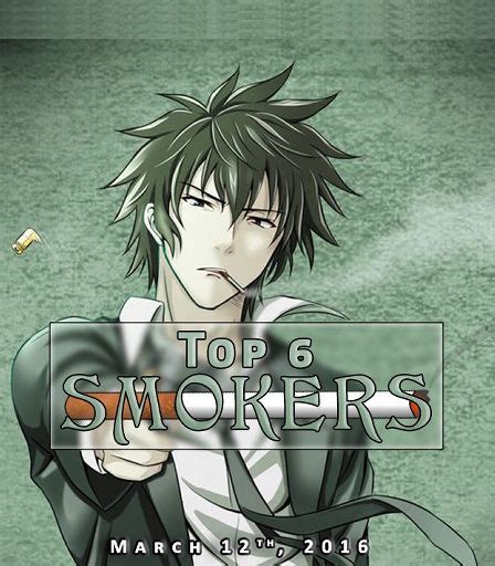 🏆top 6 Smokers March 12th 2016🏆 Anime Amino