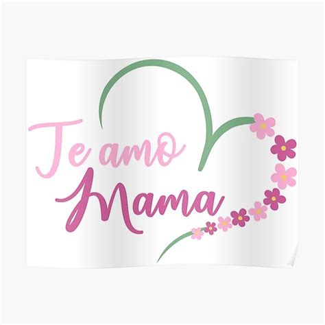 Póster Te Amo Mama Día De La Madre Corazón Con Flores Español De Hotalava Redbubble