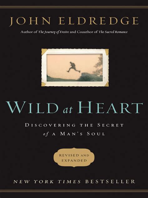 Wild At Heart Discovering The Secret Of A Image