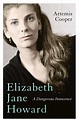 Elizabeth Jane Howard: A Dangerous Innocence by Artemis Cooper ...