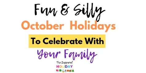 Fun And Unique Holidays To Celebrate In October The Inspired Holiday