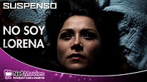 No Soy Lorena - Película Completa - Película de Suspenso | NetMovies ...
