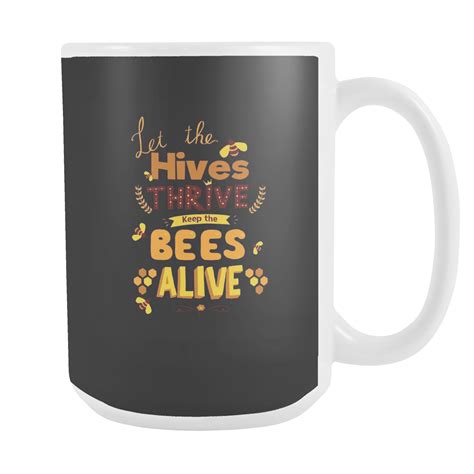 Let The Hives Thrive Save The Bee Mugs God Save The Queen Do You Love Bees Show Your Support