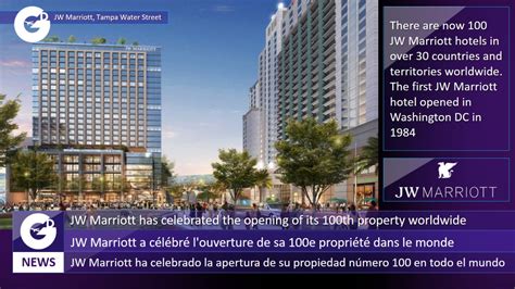 Gd Travel News Jw Marriott Has Celebrated The Opening Of Its 100th