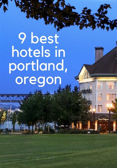 The 9 Best Hotels In Portland Oregon To Check Into Now Jetsetter