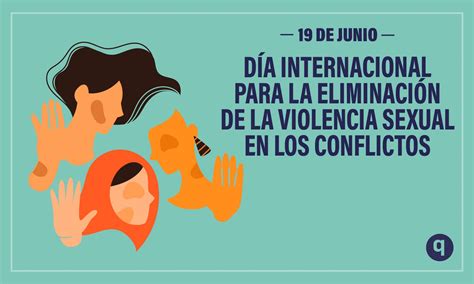 día internacional para la eliminación de la violencia sexual en los conflictos elquintanarroense