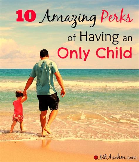 10 Amazing Perks Of Having An Only Child Mba Sahm Only Child Only