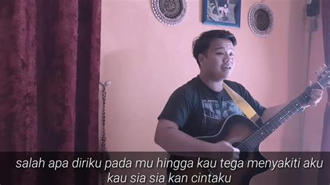 Salah Apa Aku Entah Apa Yang Merasuki Mu Youtube