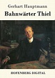 Bahnwärter Thiel von Gerhart Hauptmann. eBooks | Orell Füssli