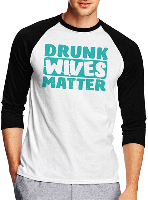 Fghfg Men S Drunk Wives Matter 3 4 Sleeve Raglan Baseball Tee Unisex Men Women T Shirt T Shirts