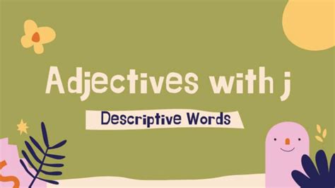 50 Excellent Adjectives Starting With J Education