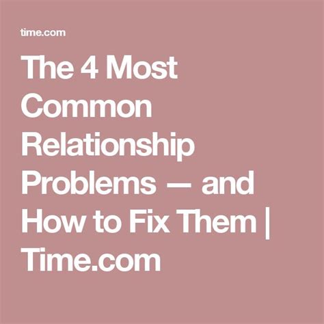 The 4 Most Common Relationship Problems — And How To Fix Them Common Relationship Problems