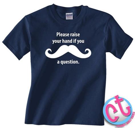 please raise your hand if you mustache a question by casesandtees 14 99 teacher tshirts