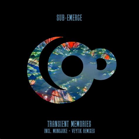Stream Sub Emerge Transient Memories Monojoke Remix By 90watts
