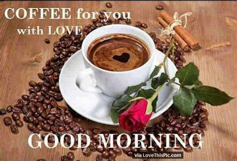 Coffee For You With Love Pictures Photos And Images For Facebook