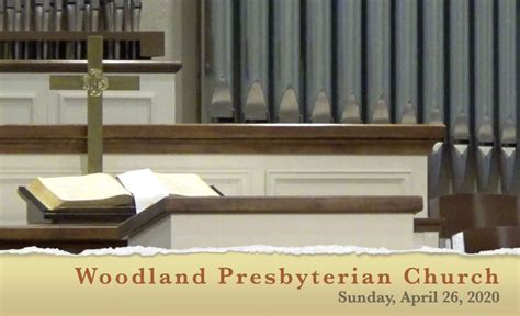 Sunday Worship • April 26 2020 By Woodland Presbyterian Church