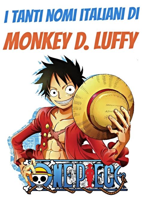 Fumetticartoons One Piece I Tanti Nomi Italiani Di Monkey D Luffy