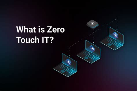 What Is Zero Touch It Benefits How To Implement Electric