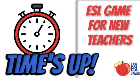 Esl Game For New Teachers Times Up Easy Esl Games Youtube