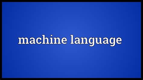 Machine Language Meaning Youtube