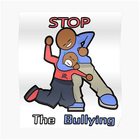 Stop The Bullying Ebony Poster By Gtartland Redbubble