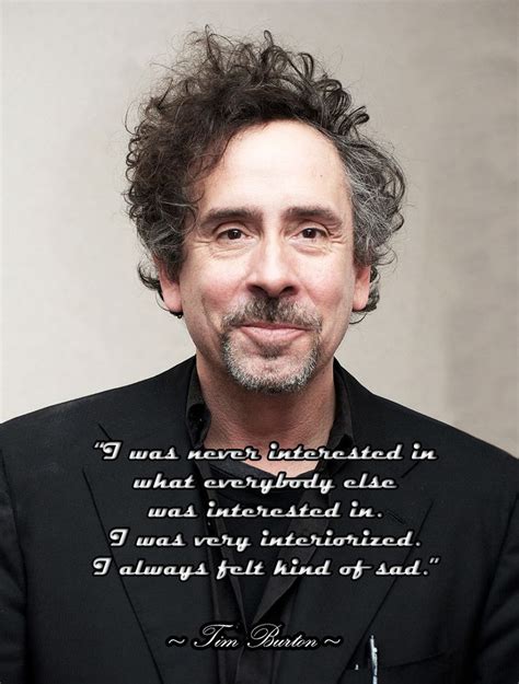 He is an american author that was born on august 25, 1958. Tim Burton quotes (author of Tim Burton's Corpse Bride: The Illustrated Story) - 25 de Agosto de ...