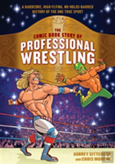 The Comic Book Story Of Professional Wrestling Aubrey Sitterson Livro Bertrand