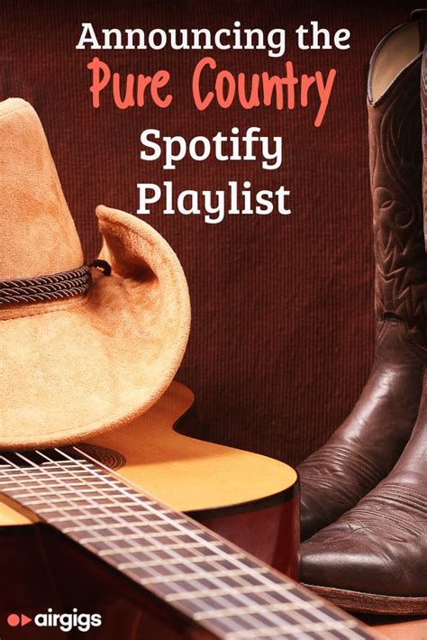 Announcing The Pure Country Spotify Playlist Playlist Country