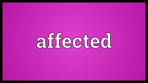 Affected Meaning Youtube