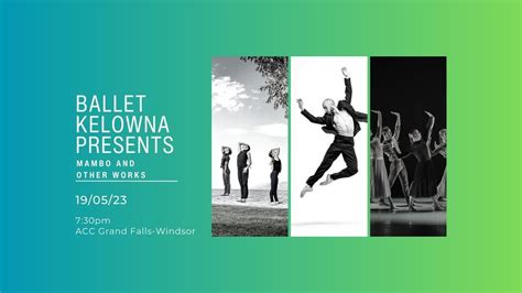 Ballet Kelowna Presents Mambo And Other Works Gordon Pinsent Centre