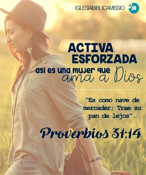 Activa Esforzada Así Es Una Mujer Que Ama A Dios Proverbios 3114 “es