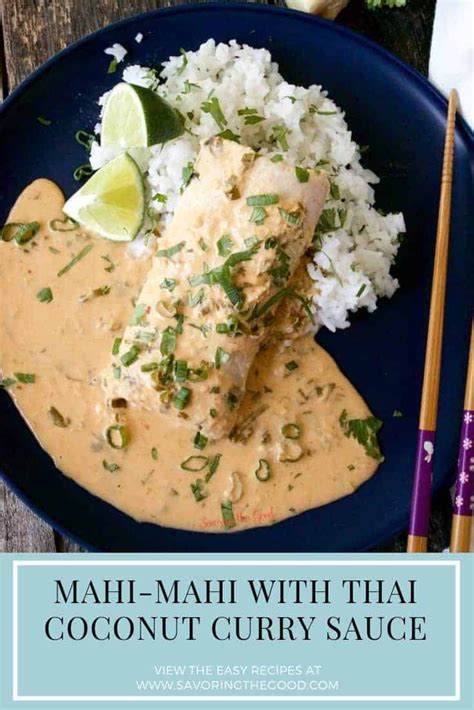 1 1/4 pounds skinned mahi mahi fillet, dark flesh trimmed. Mahi-mahi with Thai coconut curry sauce is an easy fish ...