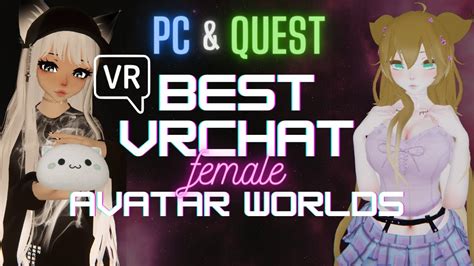 Best Vrchat Avatar Worlds Pc And Quest Females Part 2 Youtube