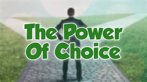 The Power Of Choice Youtube