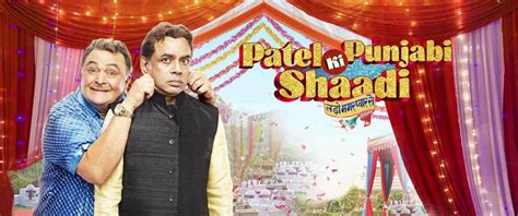 Patel Ki Punjabi Shaadi Movie Review Indo American News