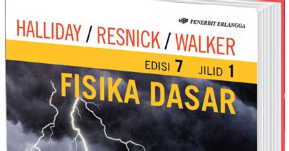 Fisika dasar mirza satriawan june 18, 2012. Penerbit Erlangga: FISIKA DASAR Edisi 7, Jilid 1 Halliday ...