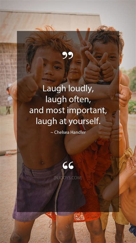 Chelsea Handler Quotes Laugh Loudly Laugh Often And Most Important