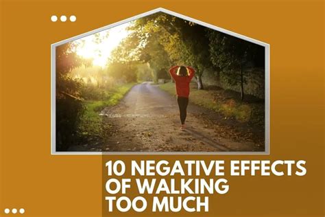 10 Negative Effects Of Walking Too Much Nolimitstiming
